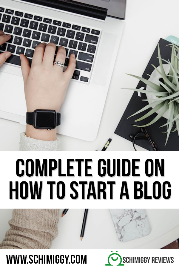 guide on how to start a blog schimiggy